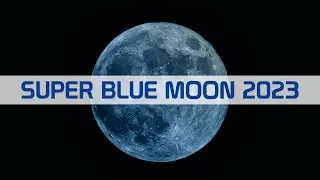Supermoon 2023 LIVE | Blue Moon AUGUST 2023 | Super Blue Moon Real