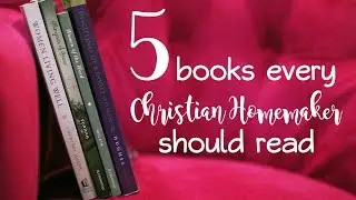 5 Books That Every Christian Homemaker Should Read - YWG tv Ep. 2