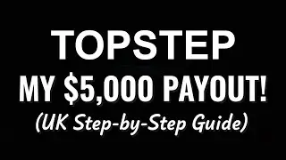 Topstep Payout UK: How I Withdrew $5,000 to my UK Bank Account