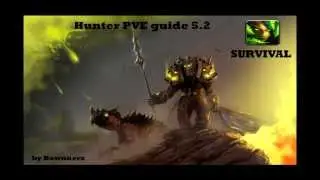 MOP- Hunter 5.2 / 5.3 PVE Guide survival