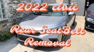2022 Honda Civic Rear Seatbelt Removal/ Install