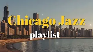 Chicago Jazz & Blues Playlist 🌬️ | CHICAGO WIND & BLUES (Electric Soul of the Windy City)