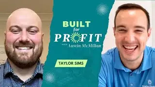Building Success: Taylor Sims on Construction and Customer Service