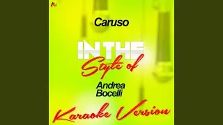 Caruso (In the Style of Andrea Bocelli) (Karaoke Version)