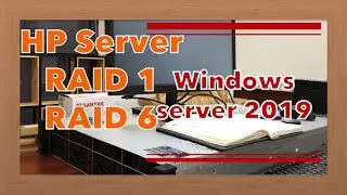 HP server configuration raid1 raid6 install windows server 2019