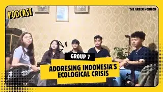 R1L_Kel.7_The Green Horizon: Addressing Indonesia&rsquo;s Ecological Crisis