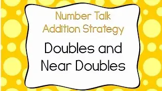 Doubles and Near Doubles Addition Strategy