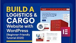 Build a Logistics & Cargo Website with WordPress (Beginner-Friendly Tutorial 2025)