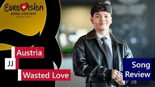 198 | ESC 2025 - Song Review of Austria 🇦🇹 - JJ - 'Wasted Love'