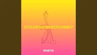 Efeler Neden Efemine?
