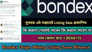 Bondex Origin Listing Date Binance Listing 100% 2024।Bondex Origin,Nft।Bondex Mining Update News,Stb