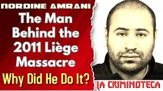 🚨 The Dark Saga of Nordine Amrani 🇧🇪 | The Li&egrave;ge Massacre