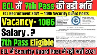 ECL Security Guard Recruitment 2021 Latest Govt Jobs in Coalfields Limited 7th Pass Vacancy 2021