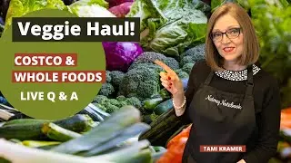 Whole Foods & Costco Veggie Haul - Tami Kramer -Nutmeg Notebook