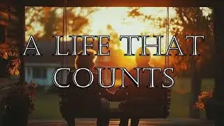 A Life That Counts - Love God this weeks sermon 1/11/26