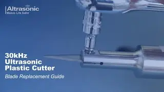 How to replace the ultrasonic plastic cutting blade of Altrasonic HS-C30
