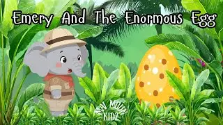 Emery And The Enormous Egg | Fun Alphabet Story for Kids | Letter E Read Aloud