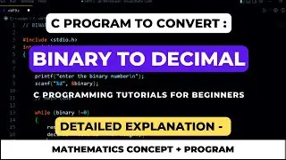 Binary to Decimal Conversion | C Program to convert Binary to Decimal