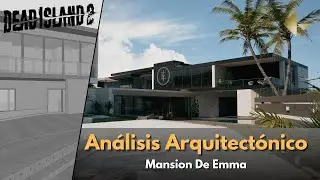 ARQUITECTURA en el APOCALIPSIS: Analizando la Mansión de Emma - Dead Island 2