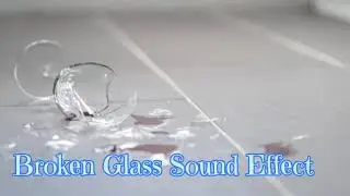 Broken Glass Sound Effect Original Quality