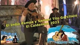 El Indio Pampa y Samuel Tito Garcilazo - El Caldén 2023 | Cristian LF
