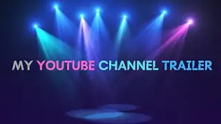 My Channel Trailer