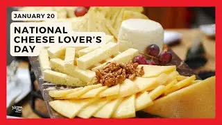 NATIONAL CHEESE LOVER'S DAY - January 20