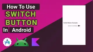 How to create Switch Button In Android Studio using Kotlin