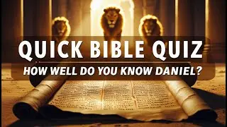 5 Hard Bible Questions About Daniel &mdash; Can You Get Them All Right?