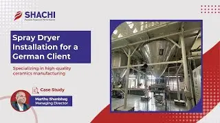 Case Study - Spray Dryer Installation for a German Client