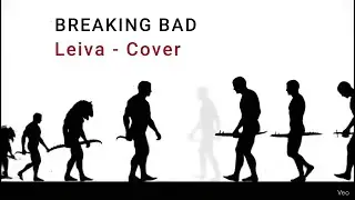 Breaking Bad - Cover - Tema original de Leiva