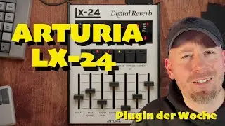 Arturia Rev LX 24 | Plugin der Woche