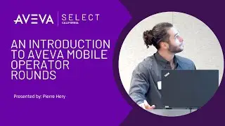 An Introduction to AVEVA Mobile Operator Rounds
