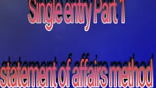 Accounts for incomplete records.(single entry system)Part 1