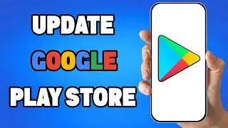How to Update Google Play Store to the Latest Version