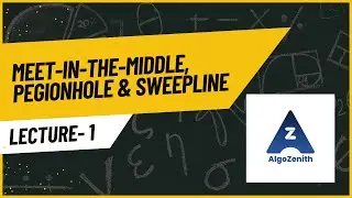 01 Meet-in-the-Middle, Pigeonhole Principle & Sweep Line | Solving Techniques | AlgoZenith Lecture
