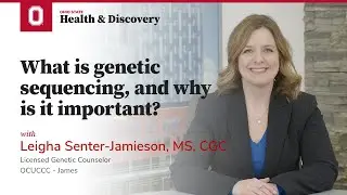 What is genetic sequencing, and why is it important? | OSUCCC &ndash; James