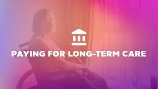 How to Pay for Long-Term Care