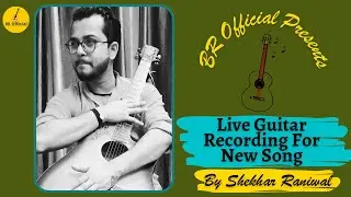 Live Guitar Recording | Shekhar Raniwal | Boss Music Production |New Song 2021