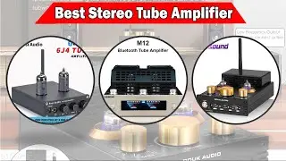 Top 5 Best Stereo Tube Amplifier 2022