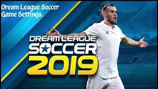 Tutorial:-Game Settings of Dream League Soccer.