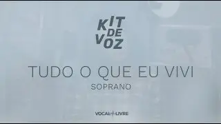 Kit de Voz - Tudo o que eu vivi - Soprano