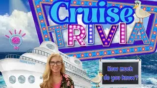 Cruise Trivia | Tips | Let&rsquo;s play Cruise Savvy Trivia!
