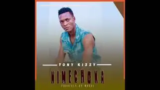 Tony kizzy _ Nimechoka officially audio #tonnykizzy #nimechoka #kigOmaBoy