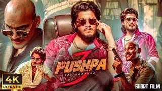 PUSHPA 3: The Rampage (2025) | Full Hindi Short Film | 4K Ultra HD | Sahil Saeed | Sai Chitrasen