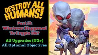 Destroy All Humans! - Part 12: Whatever Happened To Crypto 136?