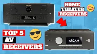 Top 5 Best AV Receivers of 2024: Ultimate Home Theater Upgrades
