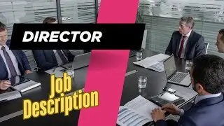 Job description of Director - Role, Responsibilities & Skills