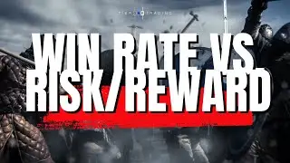 WIN RATE vs. RISK/REWARD- How they Work together to form Profitable Trading Strategies