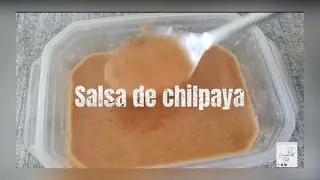 Esta SALSA DE CHILPAYA qued&oacute; DELICIOSA